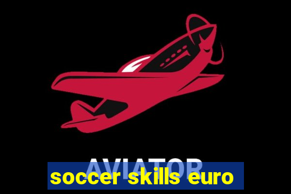 soccer skills euro